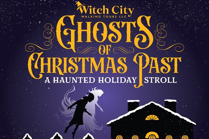 Ghosts of Christmas Past a Haunted Holiday Stroll in Salem - Key details to know before booking